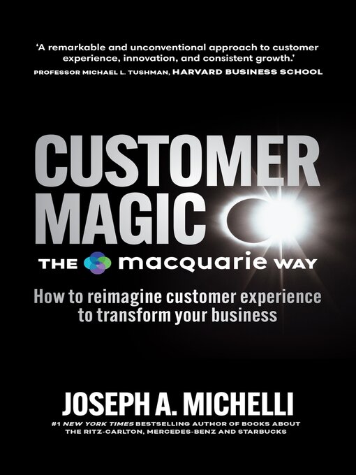 Title details for Customer Magic – the Macquarie Way by Joseph A. Michelli - Available